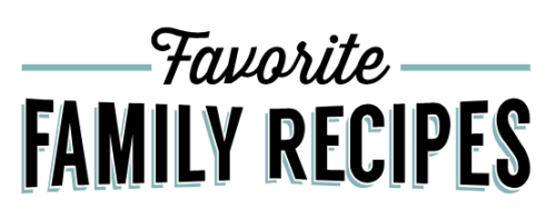 Favorite Family Recipes